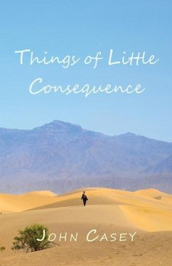 Things of Little Consequence - Casey, John