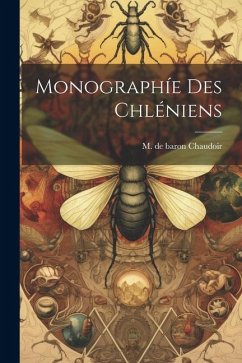 Monographíe des chléniens - Chaudoir, M. De Baron