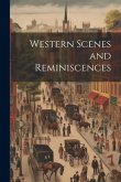 Western Scenes and Reminiscences