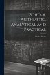 School Arithmetic. Analytical and... - Bild 1