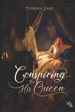 Conspiring For His Queen - Stankiewiez, Morgane; Lake, Dorian