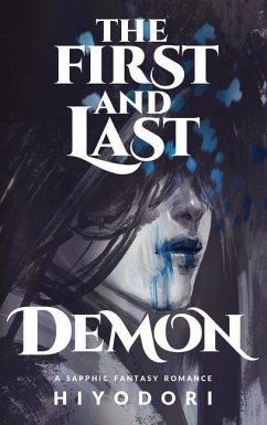 The First and Last Demon: A Sapphic Fantasy Romance - Hiyodori