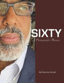 Sixty: A Photographic Memoir