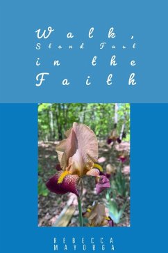 Walk Stand Fast in the Faith (eBook, ePUB) - Mayorga, Rebecca