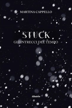 Stuck. Gli intrecci del tempo (eBook, ePUB) - Cappello, Martina