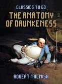 The Anatomy Of Drunkeness (eBook, ePUB)