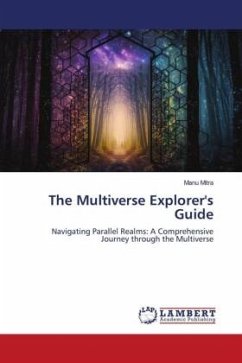The Multiverse Explorer's Guide - Mitra, Manu