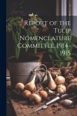 Report of the Tulip Nomenclature Committee, 1914-1915