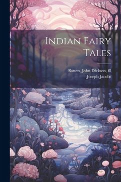 Indian Fairy Tales - Jacobs, Joseph; Batten, John Dickson