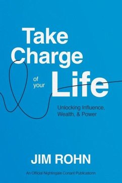 Take Charge of Your Life - Rohn, Jim