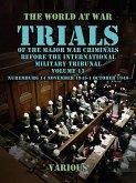 Trial of the Major War Criminals Before the International Military Tribunal, Volume 13, Nuremburg 14 November 1945-1 October 1946 (eBook, ePUB)