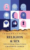 Religion Sex Studies in the Pathology of Religious Development