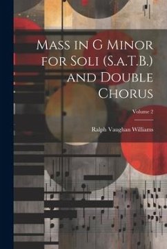 Mass in G Minor for Soli (S.a.T.B.) and Double Chorus; Volume 2 - Williams, Ralph Vaughan