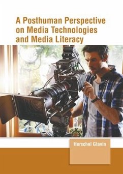A Posthuman Perspective on Media Technologies and Media Literacy