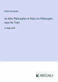 An Attic Philosopher in Paris; Un Philosophe sous les Toits