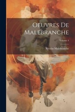 Oeuvres De Malebranche; Volume 4 - Malebranche, Nicolas