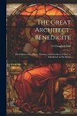 The Great Architect. Benedicite; Illustrations of the Power, Wisdom, and Goodness of God, as Manifested in his Works