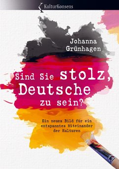 Sind Sie stolz, Deutsche zu sein? - Grünhagen, Johanna