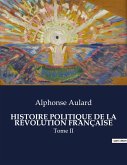 HISTOIRE POLITIQUE DE LA RÉVOLUTION FRANÇAISE