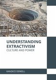 Understanding Extractivism: Culture and Power