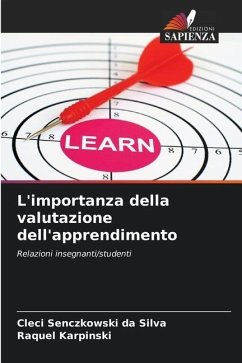 L'importanza della valutazione dell'apprendimento - Senczkowski da Silva, Cleci;Karpinski, Raquel