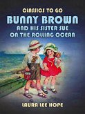 Bunny Brown and His Sister Sue on the Rolling Ocean (eBook, ePUB)