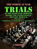 Trial of the Major War Criminals Before the International Military Tribunal, Volume 15, Nuremburg 14 November 1945-1 October 1946 (eBook, ePUB)