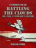 Battling the Clouds, or for a Comrade's Honor (eBook, ePUB)