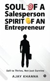 Soul of a Salesperson, Spirit of an Entrepreneur: Sell to Thrive, Not Just Survive