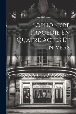Cover Sophonisbe Tragédie En Quatre Actes Et En Vers