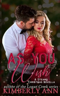 As You Wish: A Steamy Christmas Novella - Ann, Kimberly