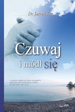 Czuwaj I Módl SiĘ: Keep Watching and Praying (Polish Edition) - Lee, Jaerock