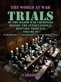 Trial of the Major War Criminals Before the International Military Tribunal, Volume 08, Nuremburg 14 November 1945-1 October 1946 (eBook, ePUB)