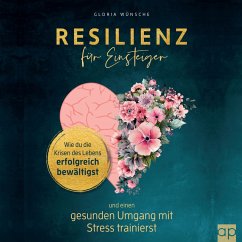 Resilienz für Einsteiger (MP3-Download) - Wünsche, Gloria
