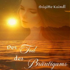 Der Tod des Bräutigams (MP3-Download) - Kaindl, Brigitte