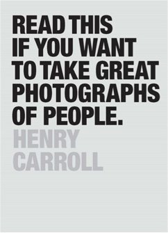 Read This if You Want to Take Great Photographs of People (eBook, ePUB) - Carroll, Henry