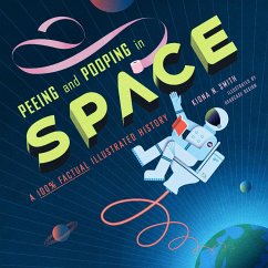 Peeing and Pooping in Space (eBook, ePUB) - Smith, Kiona N.
