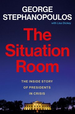 The Situation Room (eBook, ePUB) - Stephanopoulos, George