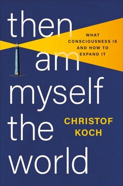 Then I Am Myself the World (eBook, ePUB) - Koch, Christof