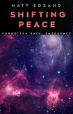 Shifting Peace (Forgotten Race: Emergence, #4) (eBook, ePUB)