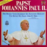 Papst Johannes Paul II. - Der heilige Vater zelebriert ein festliches Hochamt (MP3-Download)