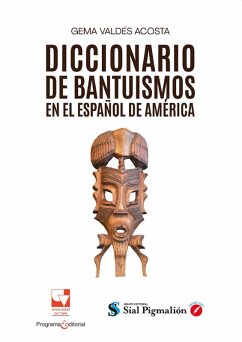 Diccionario de bantuismos en el español de América (eBook, PDF) - Valdés Acosta, Gema