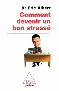 How to Use Stress to Your Advantage / Comment devenir un bon stressé - Albert, Eric