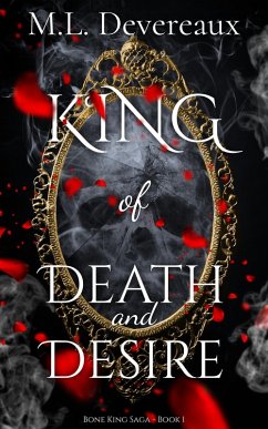 King of Death and Desire (Bone King Saga, #1) (eBook, ePUB) - Devereaux, M. L.