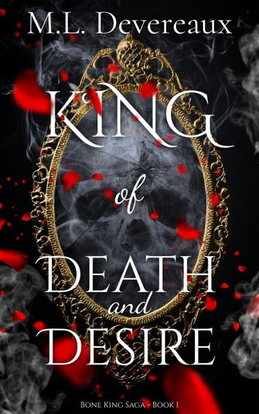 King of Death and Desire (Bone King Saga, #1) (eBook, ePUB) King of Death and Desire (Bone King Saga, #1) (eBook, ePUB)