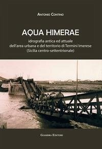 Cover Aqua Himerae. Idrografia antica ed attuale dell'area urbana e del territorio di Termini Imerese (Sicilia centro-settentrionale)