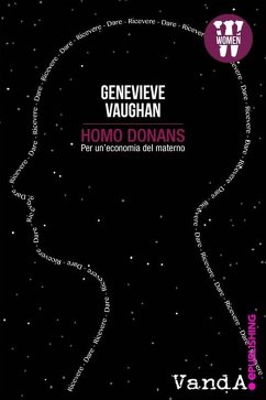 Homo donans. Per un'economia del materno - Vaughan, Genevieve