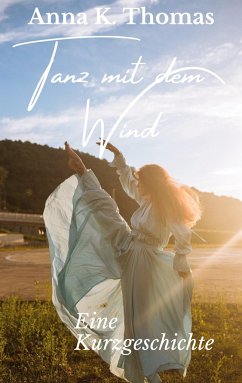 Tanz mit dem Wind - Thomas, Anna K.