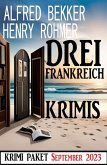 Drei Frankreich Krimis September 2023: Krimi Paket (eBook, ePUB)