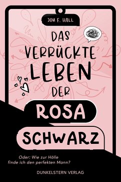 Das verrückte Leben der Rosa Schwarz (eBook, ePUB) - Hall, Jou F.